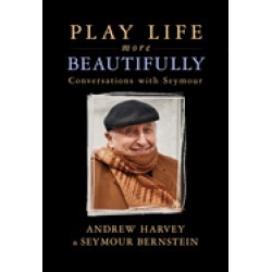 play life more beautifully reflections on music friendship and creativity