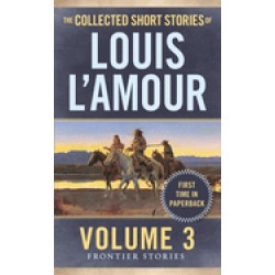 collected short stories of louis lamour volume 3 frontier stories