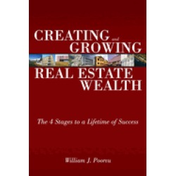 creating and growing real estate wealth the 4 stages to a lifetime of succe