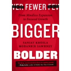 fewer bigger bolder from mindless expansion to focused growth