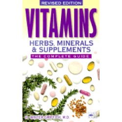 vitamins herbs minerals and supplements the complete guide