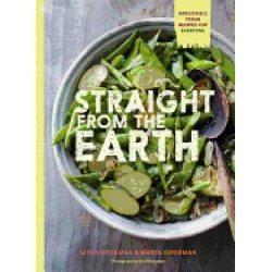 straight from the earth irresistible vegan recipes for everyone