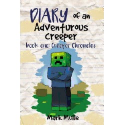 diary of an adventurous creeper creeper chronicles