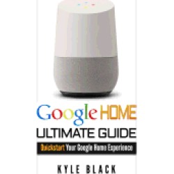 google home ultimate guide to quickstart your google home experience