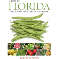 guide to florida fruit and vegetable gardening