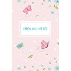 sermon notes for kids butterflies and flowers
