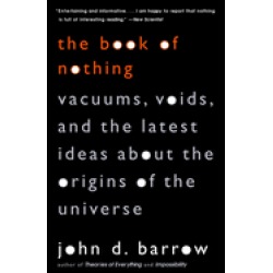 book of nothing vacuums voids and the latest ideas about the origins of the