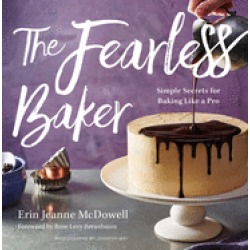 fearless baker simple secrets for baking like a pro