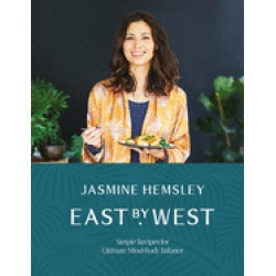east by west simple recipes for ultimate mind body balance