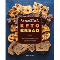 essential keto bread sweet and savory baked goods to satisfy any craving