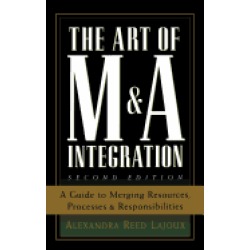 art of m and a integration 2nd ed a guide to merging resources processes an