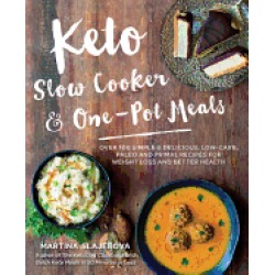 keto slow cooker and one pot meals over 100 simple and delicious low carb p