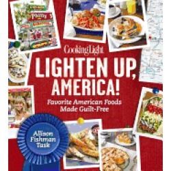 cooking light lighten up america favorite american foods made guilt free