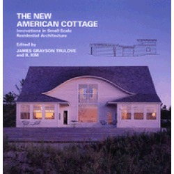 new american cottage innovations in small scale residential architecture