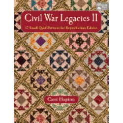 civil war legacies ii 17 small quilt patterns for reproduction fabrics