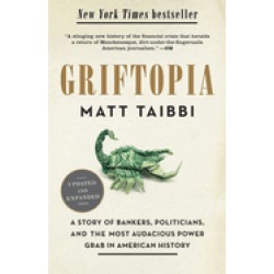 griftopia a story of bankers politicians and the most audacious power grab