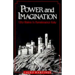 power and imagination city states in renaissance italy