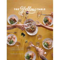 yellow table a celebration of everyday gatherings 110 simple and seasonal r