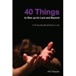 40 things to give up for lent and beyond a 40 day devotion series for the s