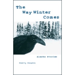 way winter comes alaska stories