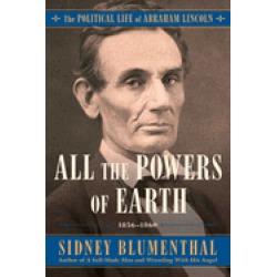 all the powers of earth the political life of abraham lincoln vol iii 1856