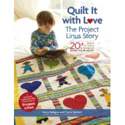 quilt it with love the project linus story 20 quilt patterns and stories to