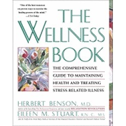 wellness book the comprehensive guide to maintaining health and treating st