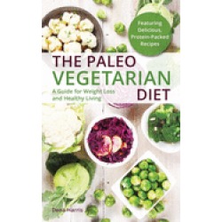 paleo vegetarian diet a guide for weight loss and healthy living