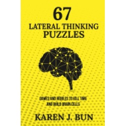 67 lateral thinking puzzles games and riddles to kill time and build brain