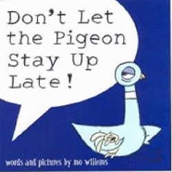 dont let the pigeon stay up late