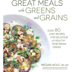 great meals with greens and grains over 80 easy recipes for delicious and h
