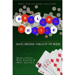 dealers choice the complete handbook of saturday night poker