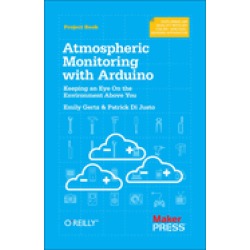 atmospheric monitoring with arduino building simple devices to collect data