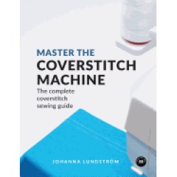 master the coverstitch machine the complete coverstitch sewing guide