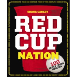 red cup nation 100 party drink recipes