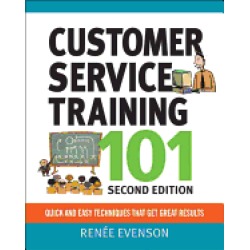 customer service training 101 quick and easy techniques that get great resu