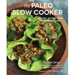 paleo slow cooker healthy gluten free meals the easy way