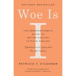woe is i the grammarphobes guide to better english in plain english