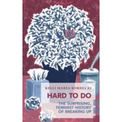 hard to do the surprising feminist history of breaking up