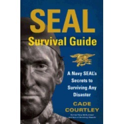 seal survival guide a navy seals secrets to surviving any disaster
