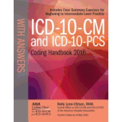icd 10 cm and icd 10 pcs coding handbook with answers 2016 rev ed