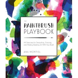 paintbrush playbook 44 exercises for swooshing dancing and making dazzling