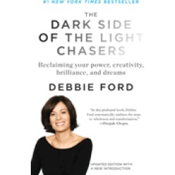 dark side of the light chasers reclaiming your power creativity brilliance