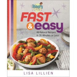 hungry girl fast and easy all natural recipes in 30 minutes or less