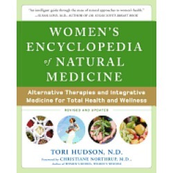 womens encyclopedia of natural medicine alternative therapies and integrati
