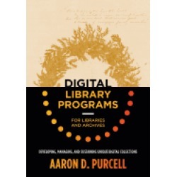 digital library programs for libraries and archives developing managing and