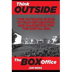 think outside the box office the ultimate guide to film distribution and ma