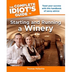 complete idiots guide to starting and running a winery