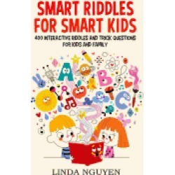 smart riddles for smart kids 400 interactive riddles and trick questions fo
