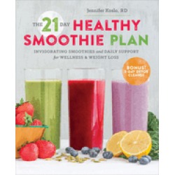 21 day healthy smoothie plan invigorating smoothies and daily support for w